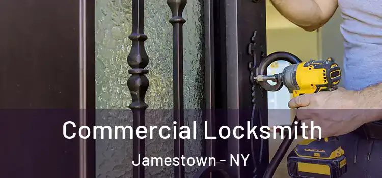 Commercial Locksmith Jamestown - NY
