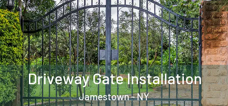 Driveway Gate Installation Jamestown - NY