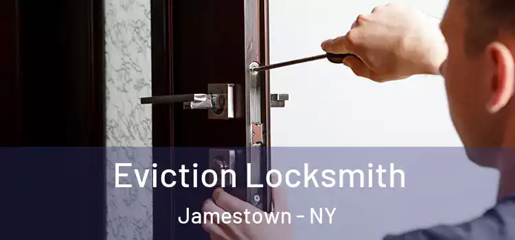  Eviction Locksmith Jamestown - NY