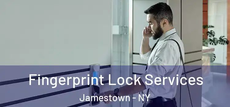  Fingerprint Lock Services Jamestown - NY