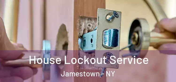  House Lockout Service Jamestown - NY