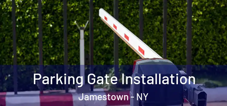 Parking Gate Installation Jamestown - NY