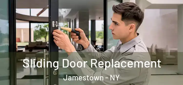  Sliding Door Replacement Jamestown - NY