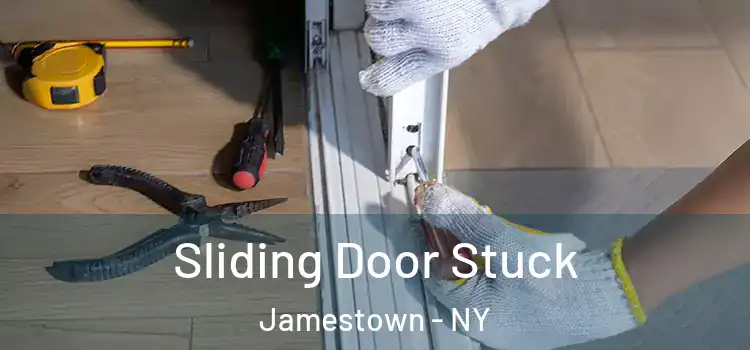  Sliding Door Stuck Jamestown - NY