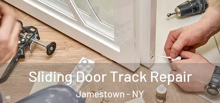 Sliding Door Track Repair Jamestown - NY